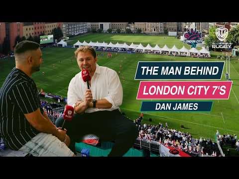 Dan James: The Man Behind London City 7s | CEO & Founder