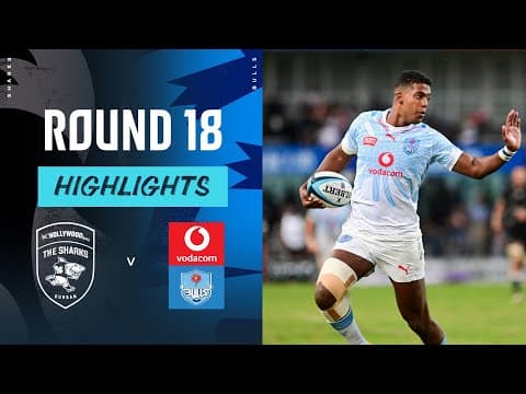 Hollywoodbets Sharks v Vodacom Bulls | Instant Highlights | Round 18 | URC 2023/24