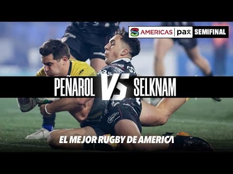#SRA2025 | HIGHLIGHTS | Semifinal - Peñarol 34 vs Selknam 18