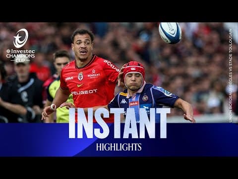 HIGHLIGHTS | Union Bordeaux Bègles vs Stade Toulousain